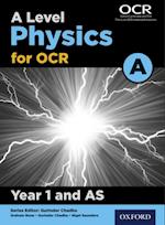 Level Physics for OCR A: Year 1 and AS