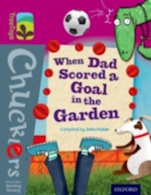 Oxford Reading Tree TreeTops Chucklers: Level 10: When Dad Scored a Goal in the Garden