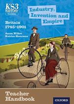 Key Stage 3 History by Aaron Wilkes: Industry, Invention and Empire: Britain 1745-1901 Teacher Handbook