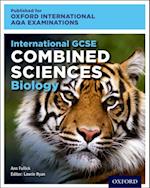 Oxford International AQA Examinations: International GCSE Combined Sciences Biology