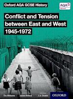 Oxford AQA GCSE History: Conflict and Tension between East and West 1945-1972 Student Book