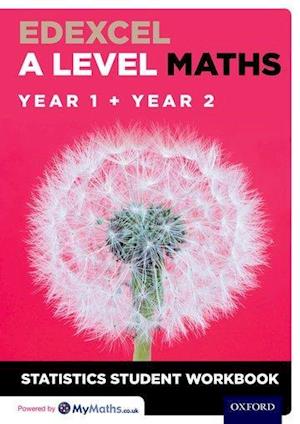 Edexcel A Level Maths: Year 1 + Year 2 Statistics Student Workbook