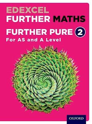 Edexcel Further Maths: Further Pure 2 Student Book (AS and A Level)