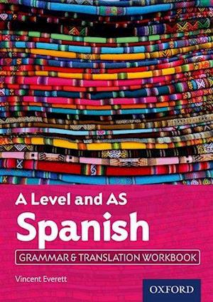 A Level and AS Spanish Grammar & Translation Workbook