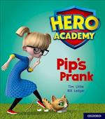Hero Academy: Oxford Level 1+, Pink Book Band: Pip's Prank