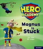 Hero Academy: Oxford Level 1+, Pink Book Band: Magnus is Stuck