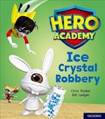 Hero Academy: Oxford Level 6, Orange Book Band: Ice Crystal Robbery