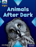 Project X Origins: Turquoise Book Band, Oxford Level 7: Animals After Dark