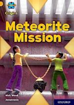 Project X Origins: Gold Book Band, Oxford Level 9: Meteorite Mission