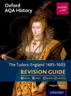 Oxford AQA History for A Level: The Tudors: England 1485-1603 Revision Guide