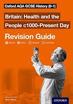 Oxford AQA GCSE History: Britain: Health and the People c1000-Present Day Revision Guide (9-1)