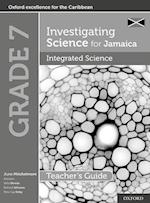 Investigating Science for Jamaica: Integrated Science Teacher Guide: Grade 7