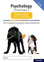 The Complete Companions for AQA Fourth Edition: 16-18: AQA Psychology A Level: Paper 3 Exam Workbook: Relationships