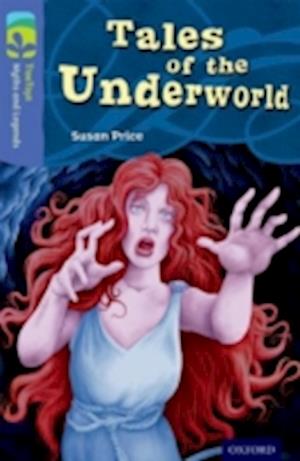 Oxford Reading Tree TreeTops Myths and Legends: Level 17: Tales Of The Underworld