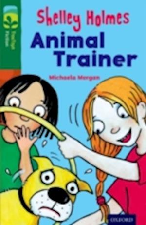 Oxford Reading Tree TreeTops Fiction: Level 12 More Pack C: Shelley Holmes Animal Trainer