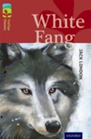 Oxford Reading Tree TreeTops Classics: Level 15: White Fang