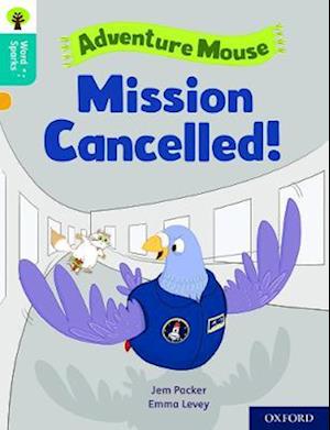 Oxford Reading Tree Word Sparks: Level 9: Mission Cancelled!