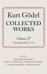 Kurt Goedel: Collected Works: Volume IV