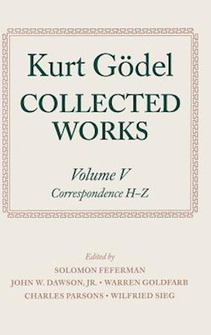 Kurt Goedel: Collected Works: Volume V