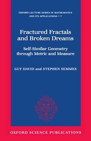 Fractured Fractals and Broken Dreams
