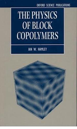 The Physics of Block Copolymers