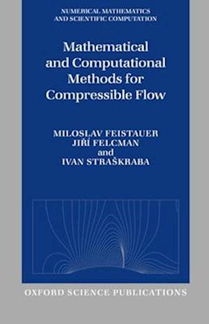 Mathematical and Computational Methods for Compressible Flow