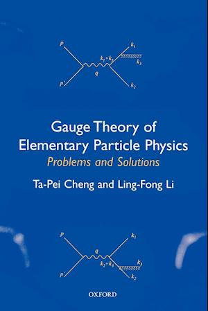 Gauge Theory of Elementary Particle Physics: Problems and Solutions