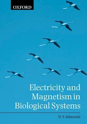 Electricity and Magnetism in Biological Systems