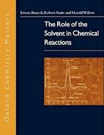 The Role of the Solvent in Chemical Reactions