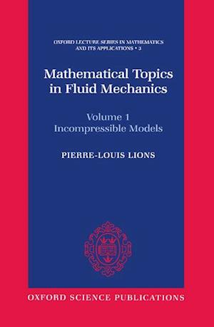 Mathematical Topics in Fluid Mechanics: Volume 1: Incompressible Models