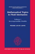 Mathematical Topics in Fluid Mechanics: Volume 1: Incompressible Models