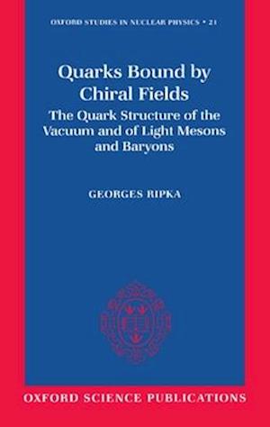 Quarks Bound by Chiral Fields