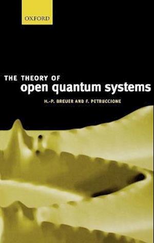 The Theory of Open Quantum Systems