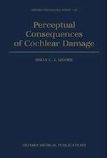 Perceptual Consequences of Cochlear Damage