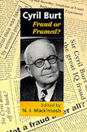 Cyril Burt: Fraud or Framed?