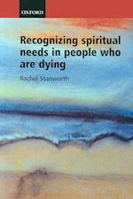 Recognizing Spiritual Needs in People who are Dying