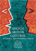Speech Motor Control In Normal and Disordered Speech