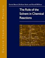 The Role of the Solvent in Chemical Reactions