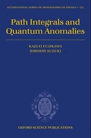 Path Integrals and Quantum Anomalies