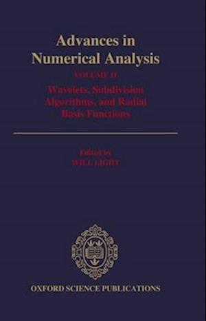 Advances in Numerical Analysis: Volume II: Wavelets, Subdivision Algorithms, and Radial Basis Functions