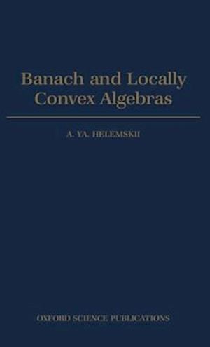 Banach and Locally Convex Algebras