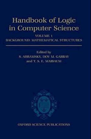 Handbook of Logic in Computer Science: Volume 1. Background: Mathematical Structures