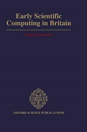 Early Scientific Computing in Britain