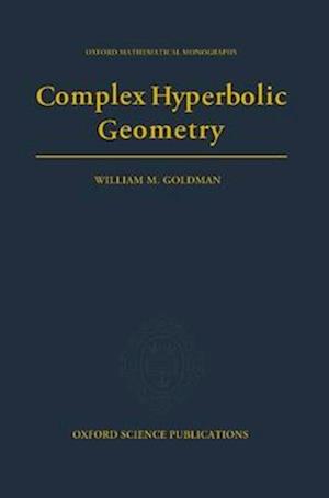 Complex Hyperbolic Geometry