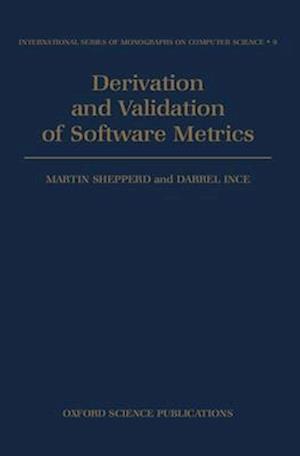 Derivation and Validation of Software Metrics