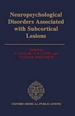Neuropsychological Disorders associated with Subcortical Lesions