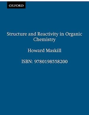 Structure and Reactivity in Organic Chemistry