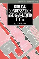 Boiling, Condensation, and Gas-Liquid Flow