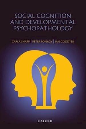 Social Cognition and Developmental Psychopathology