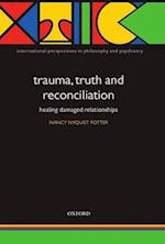 Trauma, Truth and Reconciliation